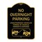 Signmission No Overnight Parking Unauthorized Vehicles Towed, Black & Gold Alum Sign, 18" x 24", BG-1824-23829 A-DES-BG-1824-23829 - alternate 1